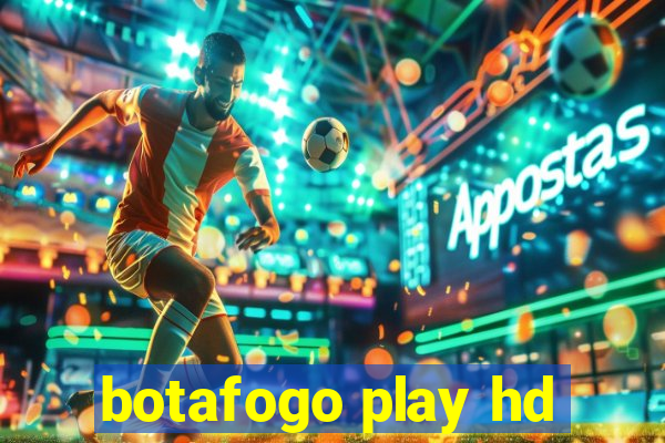 botafogo play hd